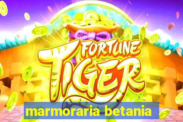 marmoraria betania